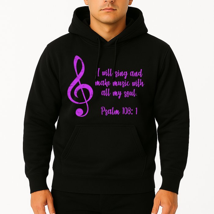 I Will Sing And Make Music With All My Soul Hoodie