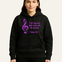 I Will Sing And Make Music With All My Soul Hoodie