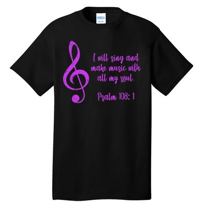 I Will Sing And Make Music With All My Soul Tall T-Shirt