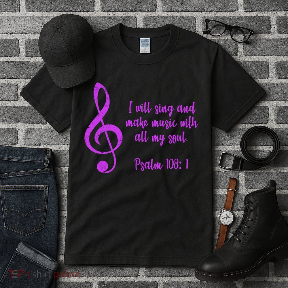 I Will Sing And Make Music With All My Soul Tall T-Shirt