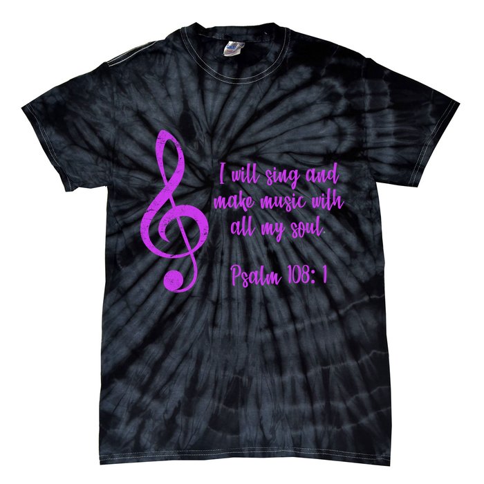 I Will Sing And Make Music With All My Soul Tie-Dye T-Shirt