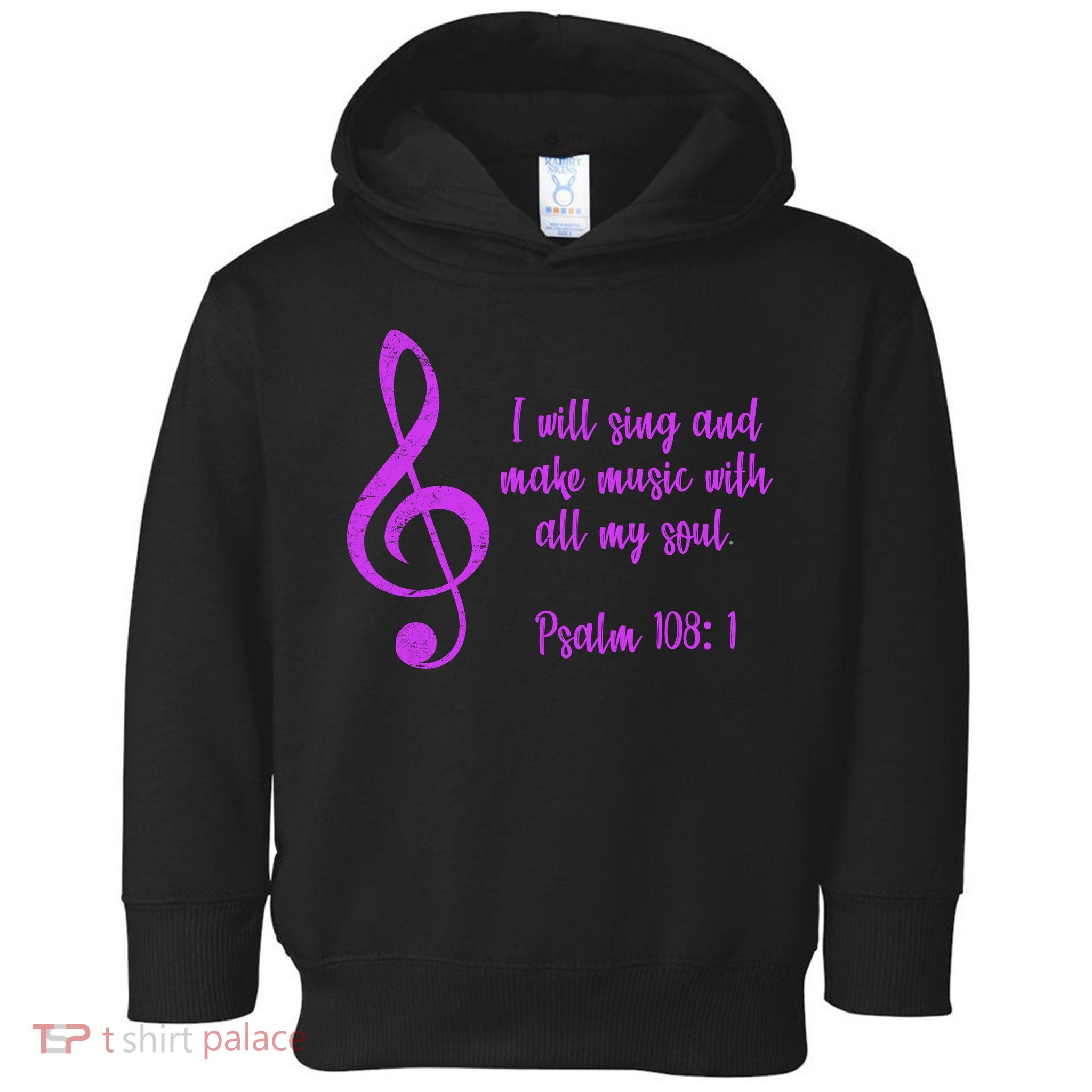 I Will Sing And Make Music With All My Soul Toddler Hoodie