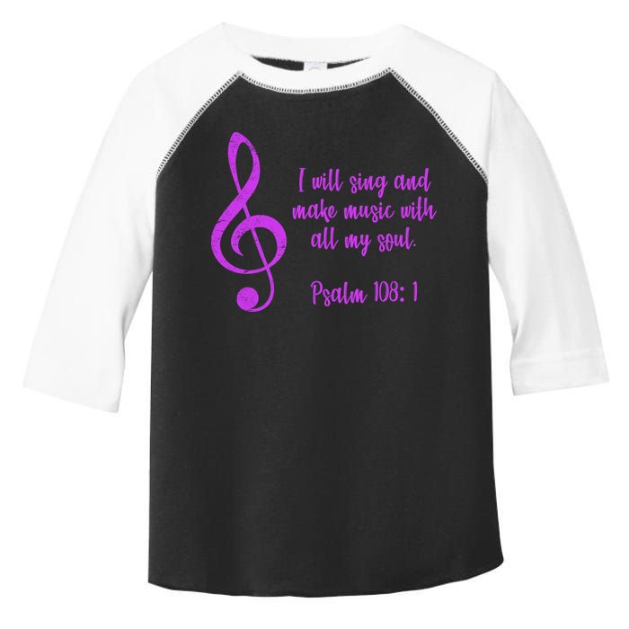 I Will Sing And Make Music With All My Soul Toddler Fine Jersey T-Shirt