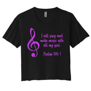 I Will Sing And Make Music With All My Soul Women's Crop Top Tee