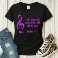 I Will Sing And Make Music With All My Soul Womens T-Shirt