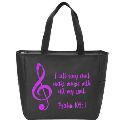 I Will Sing And Make Music With All My Soul Zip Tote Bag
