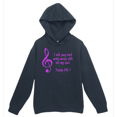 I Will Sing And Make Music With All My Soul Urban Pullover Hoodie