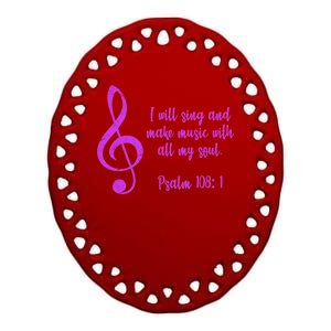 I Will Sing And Make Music With All My Soul Ceramic Oval Ornament