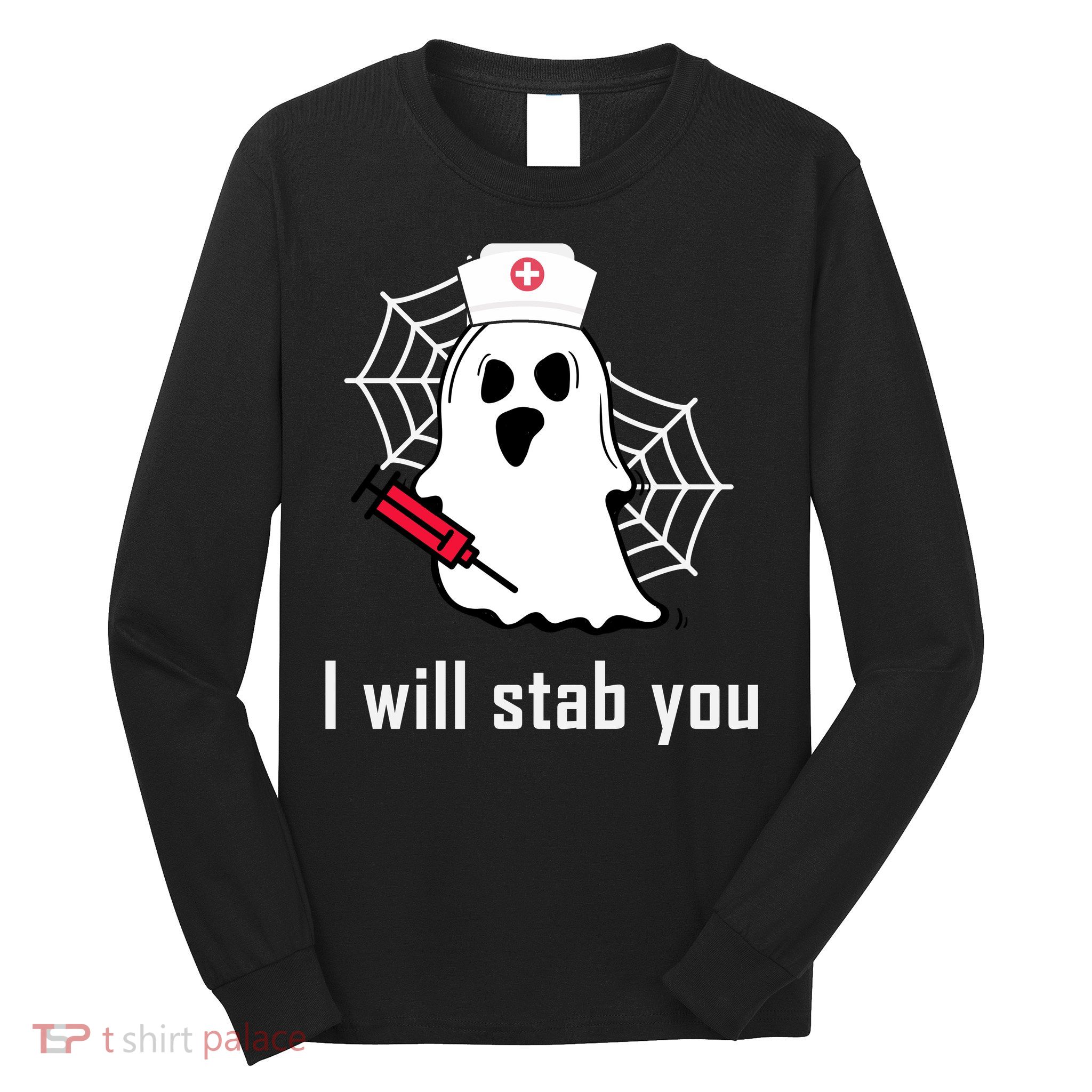 I Will Stab You Ghost Nurse Long Sleeve Shirt