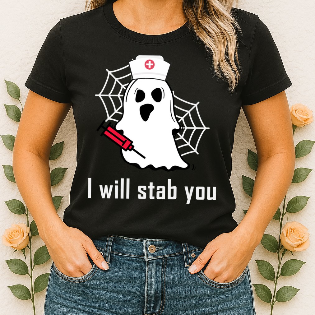 I Will Stab You Ghost Nurse Womens T-Shirt
