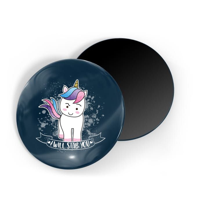 I Will Stab You Unicorn Magnet