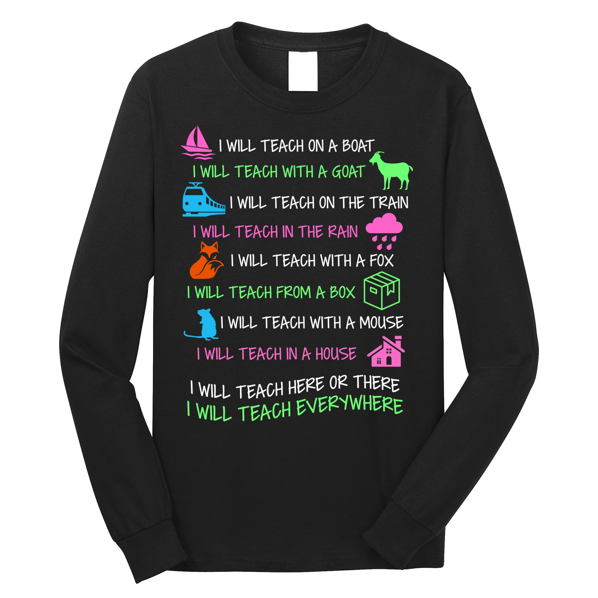 I Will Teach Everywhere Long Sleeve Shirt
