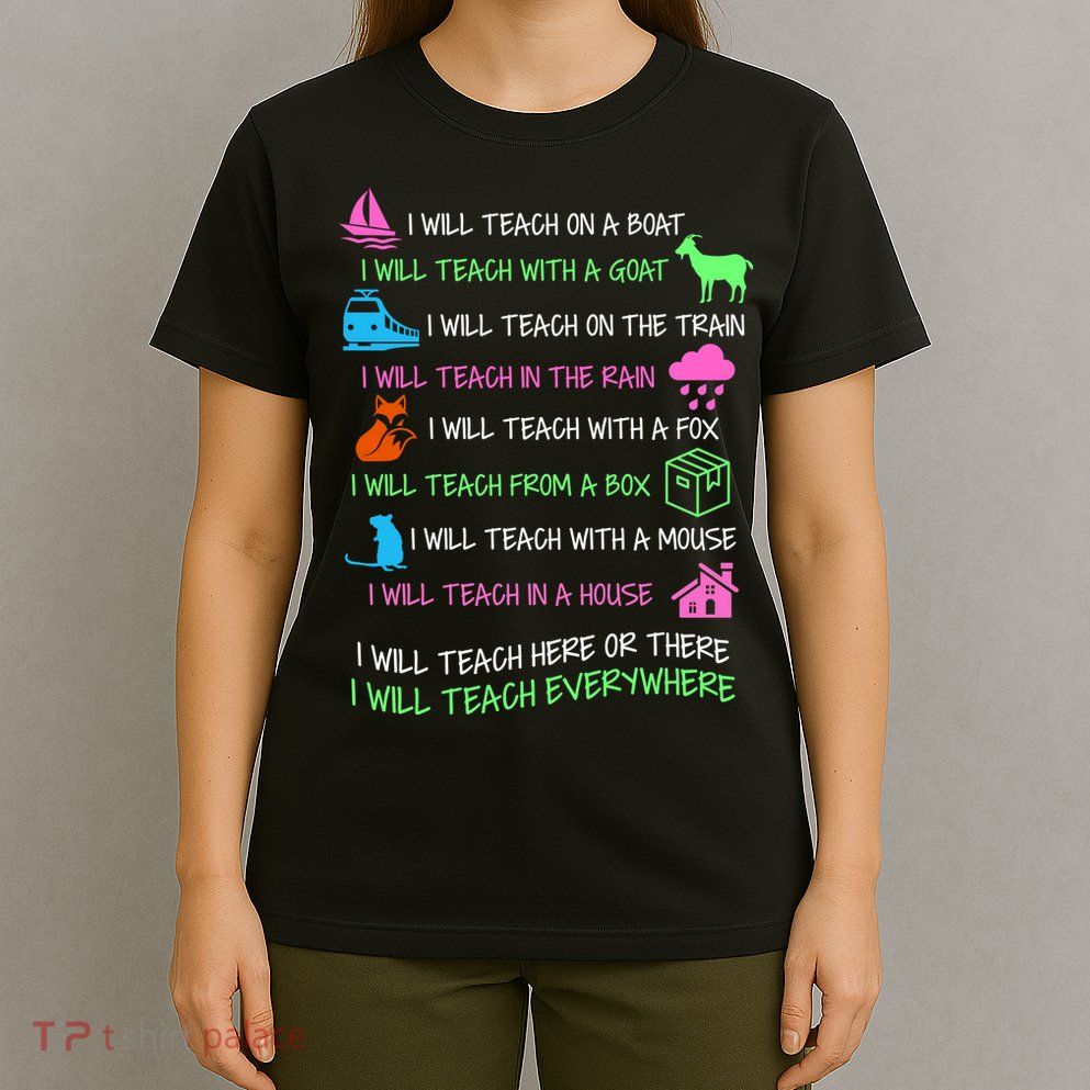 I Will Teach Everywhere T-Shirt