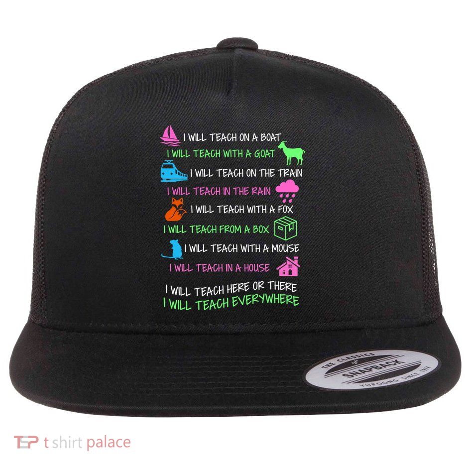I Will Teach Everywhere Flat Bill Trucker Hat