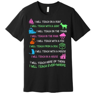 I Will Teach Everywhere Premium T-Shirt