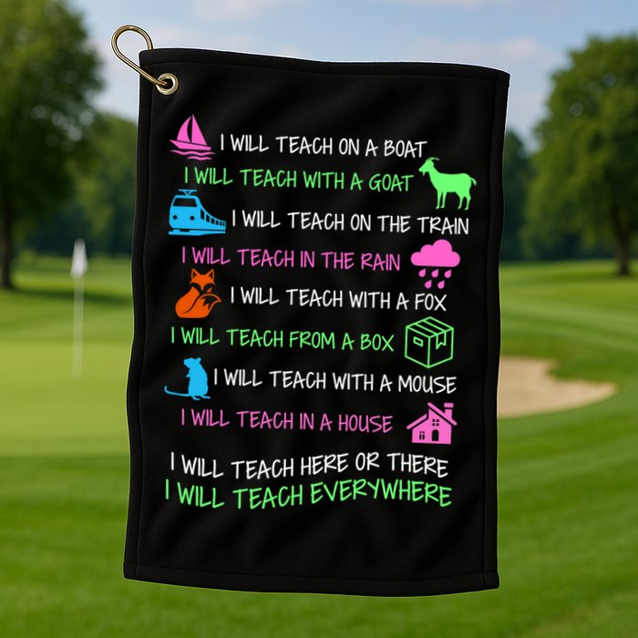 I Will Teach Everywhere Golf Towel