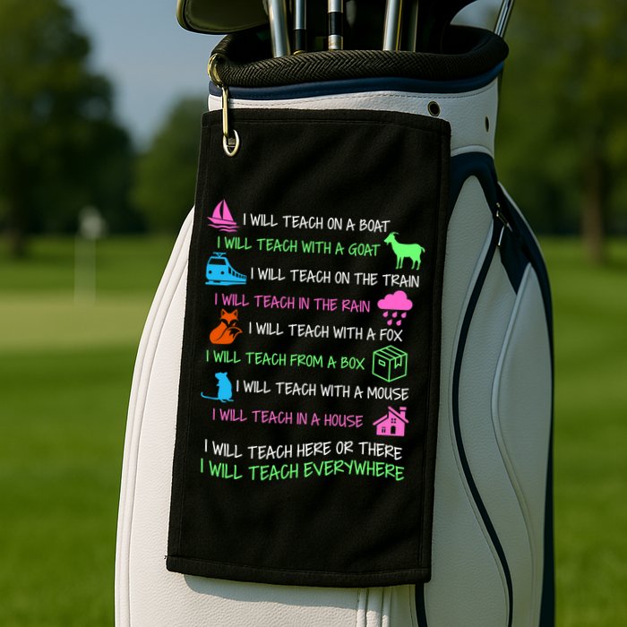 I Will Teach Everywhere Golf Towel