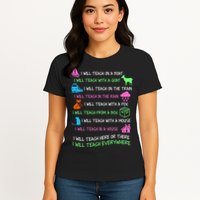 I Will Teach Everywhere Womens T-Shirt