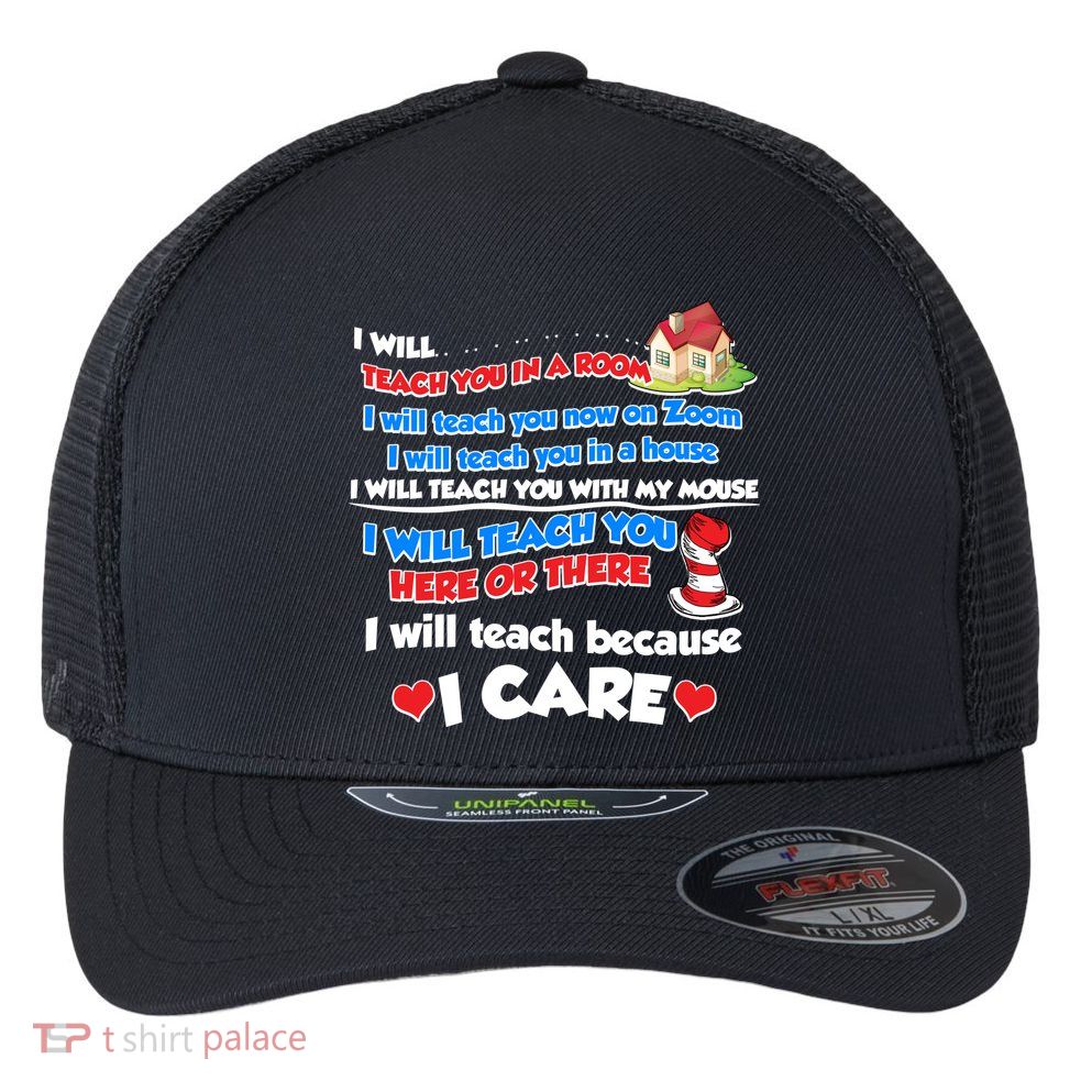 I Will Teach In A Room Now On Zoom Quarantine Flexfit Unipanel Trucker Cap