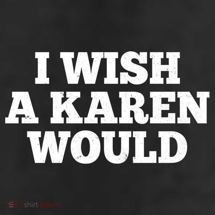 I Wish A Karen Would 7 Panel Mesh Trucker Snapback Hat