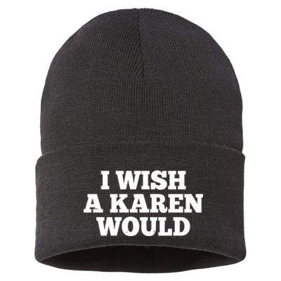 I Wish A Karen Would Sustainable Knit Beanie