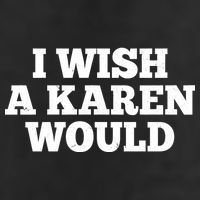I Wish A Karen Would Golf Towel