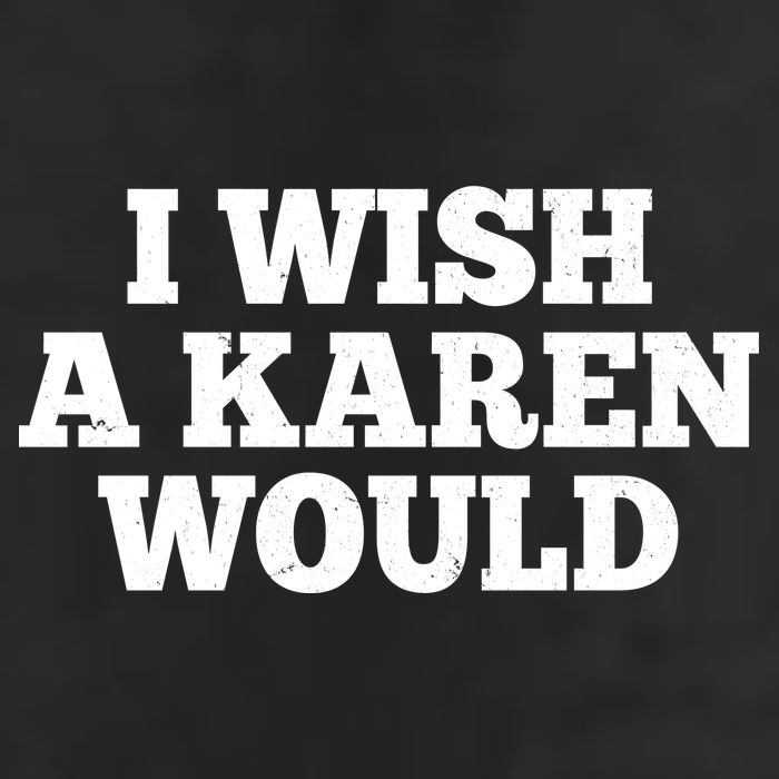 I Wish A Karen Would Golf Towel