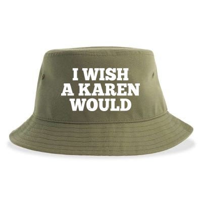 I Wish A Karen Would Sustainable Bucket Hat