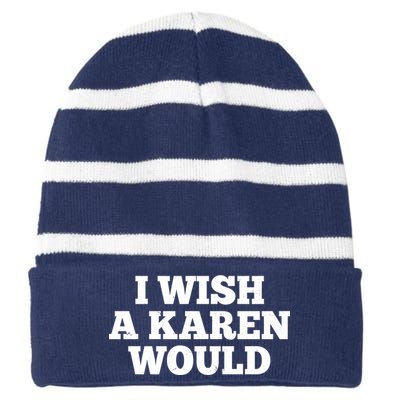 I Wish A Karen Would Striped Beanie with Solid Band