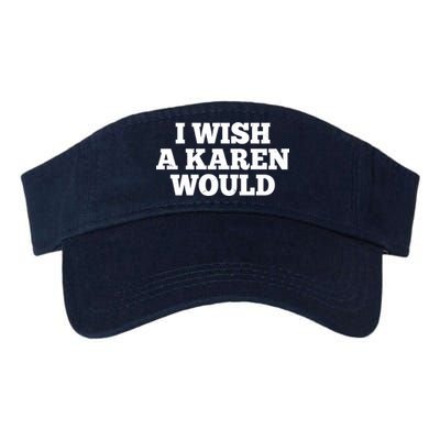 I Wish A Karen Would Valucap Bio-Washed Visor