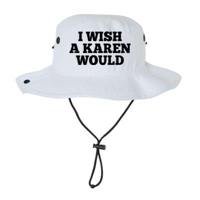 I Wish A Karen Would Legacy Cool Fit Booney Bucket Hat