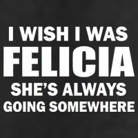 I Wish I Was Felicia Golf Towel