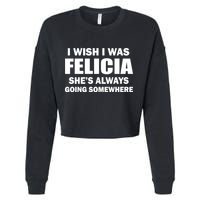 I Wish I Was Felicia Cropped Pullover Crew