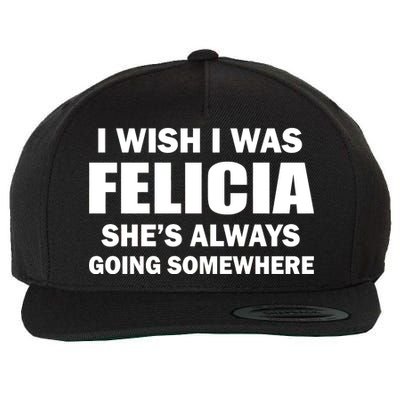 I Wish I Was Felicia Wool Snapback Cap