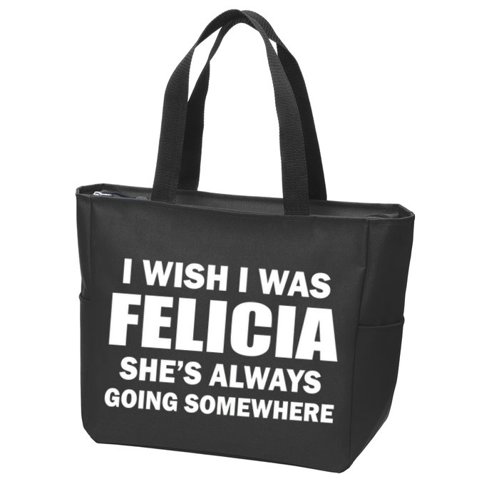 I Wish I Was Felicia Zip Tote Bag
