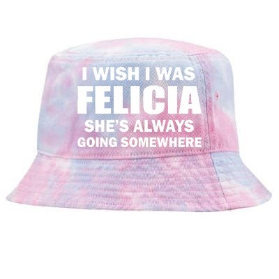 I Wish I Was Felicia Tie-Dyed Bucket Hat