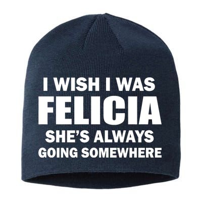 I Wish I Was Felicia Sustainable Beanie