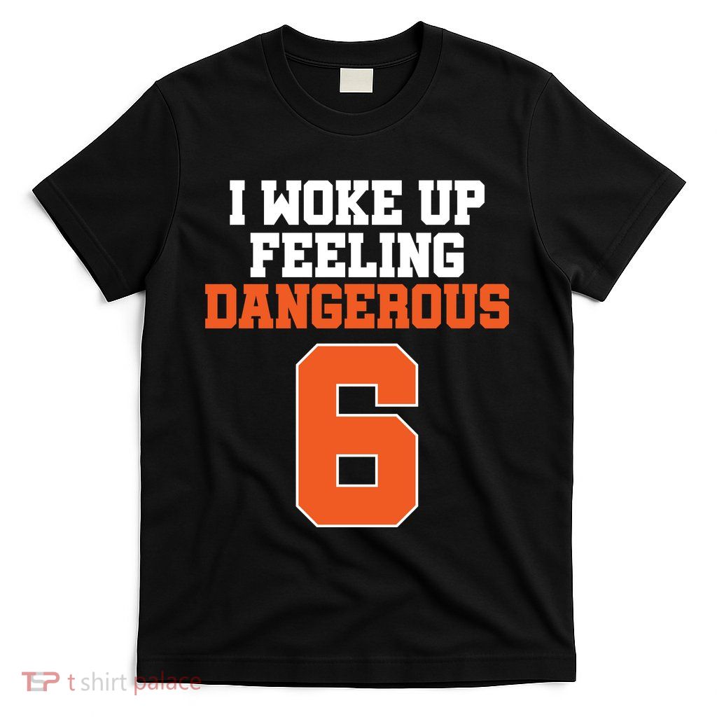 I Woke Up Feeling Dangerous Football T-Shirt