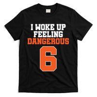 I Woke Up Feeling Dangerous Football T-Shirt