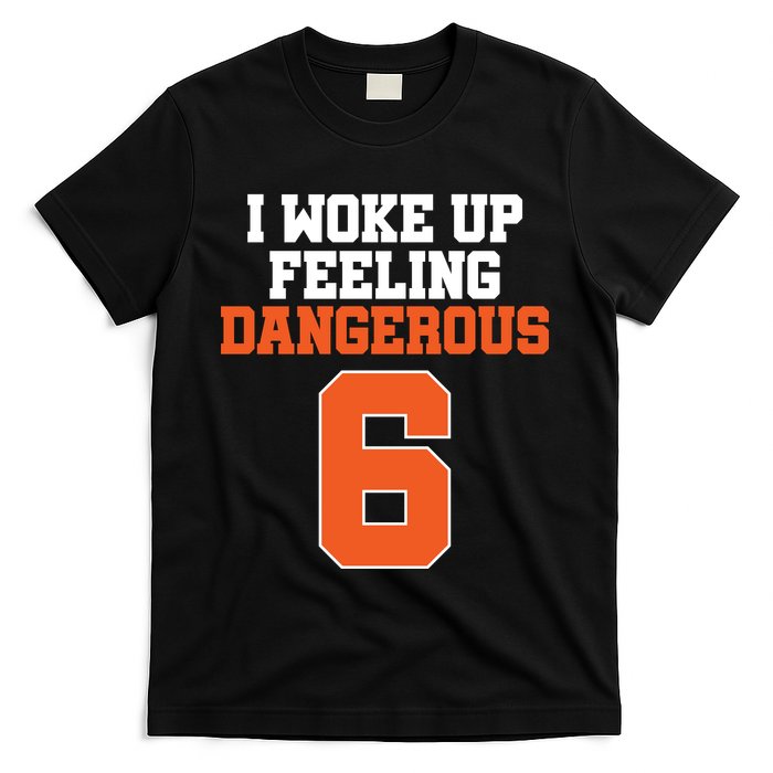 I Woke Up Feeling Dangerous Football T-Shirt