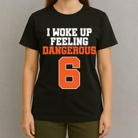 I Woke Up Feeling Dangerous Football T-Shirt