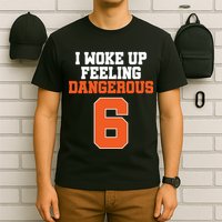 I Woke Up Feeling Dangerous Football T-Shirt