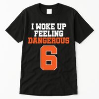 I Woke Up Feeling Dangerous Football Tall T-Shirt