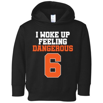 I Woke Up Feeling Dangerous Football Toddler Hoodie