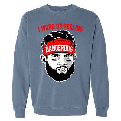 I Woke Up Feeling Dangerous Funny Football Garment-Dyed Sweatshirt