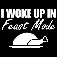 I Woke Up In Feast Mode Thanksgiving Turkey Performance Shirt