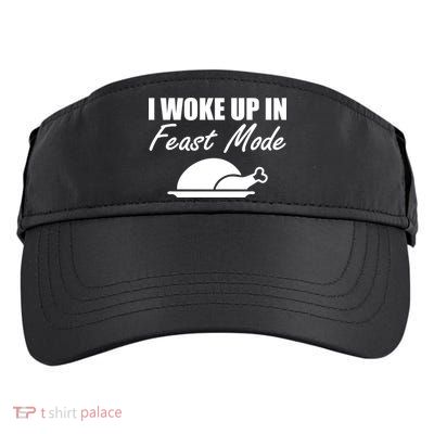 I Woke Up In Feast Mode Thanksgiving Turkey Adult Drive Performance Visor