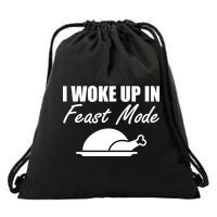 I Woke Up In Feast Mode Thanksgiving Turkey Drawstring Bag
