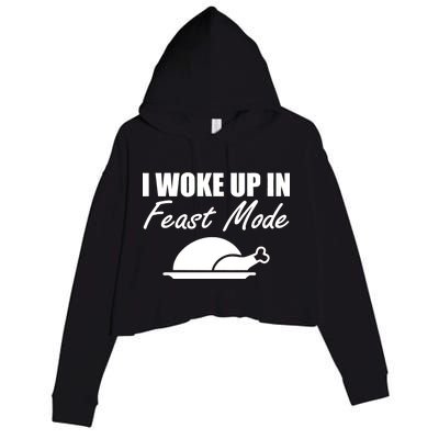 I Woke Up In Feast Mode Thanksgiving Turkey Crop Fleece Hoodie