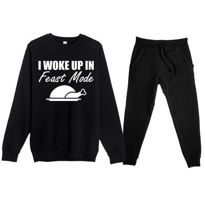 I Woke Up In Feast Mode Thanksgiving Turkey Premium Crewneck Sweatsuit Set